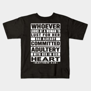 Matthew 5:28 Whoever Looks At A Woman To Lust For Her Has Already Committed Adultery Kids T-Shirt